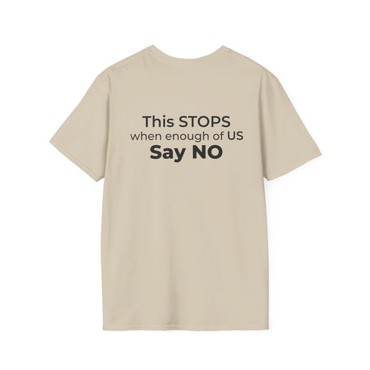 I Am the Resistance – This Stops When Enough of Us Say No Tee – Sand