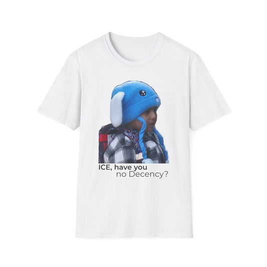 ICE Accountability Shirt – Have You No Decency – Civil Liberties Tee