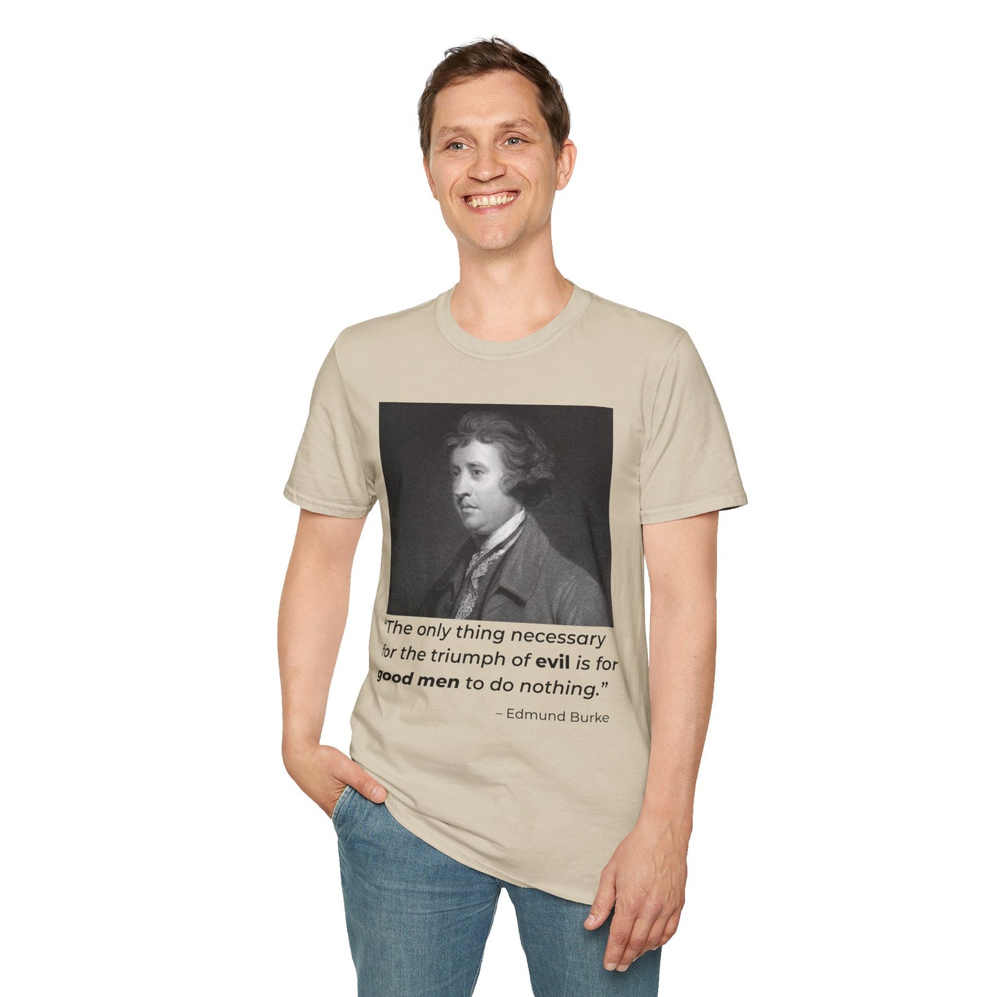 Edmund Burke Quote Tee – The Triumph of Evil Is When Good Men Do Nothing – Sand