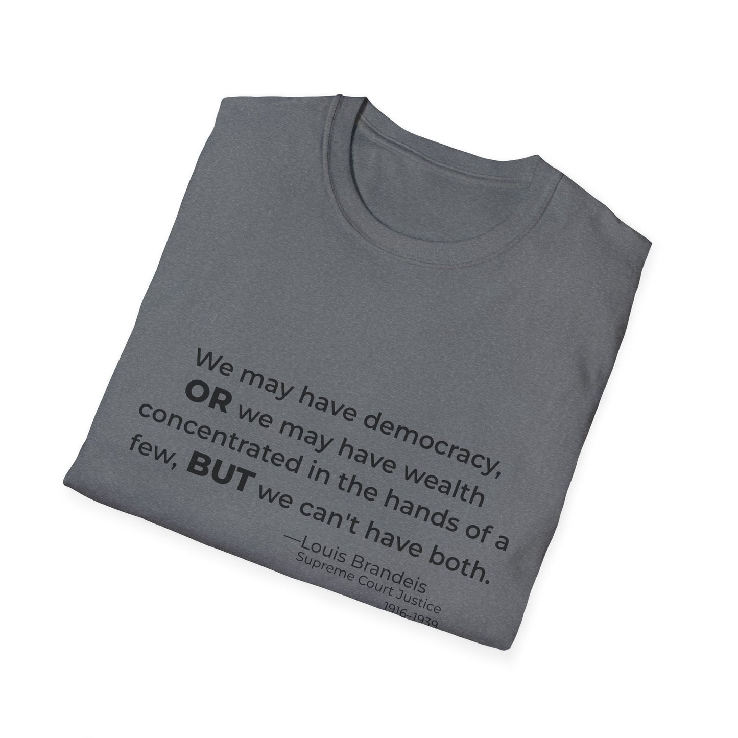 Democracy vs Concentrated Wealth Tee – Louis Brandeis Quote – Graphite Heather