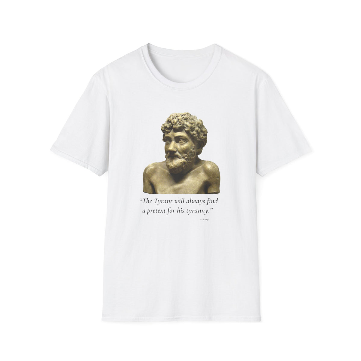 The Tyrant’s Pretext T-Shirt – Aesop Quote Front