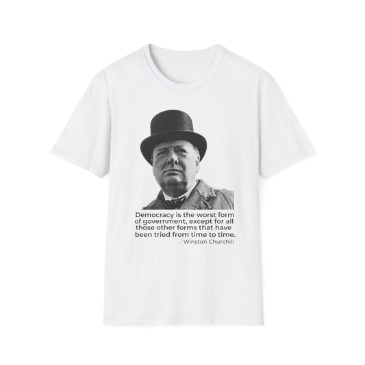 Winston Churchill Democracy Quote T-Shirt – Worst Form of Government