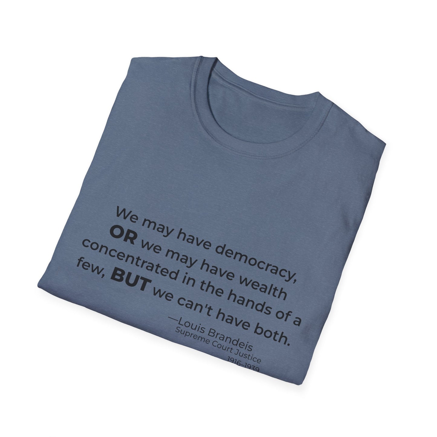 Democracy vs Concentrated Wealth Tee – Louis Brandeis Quote – Heather Indigo