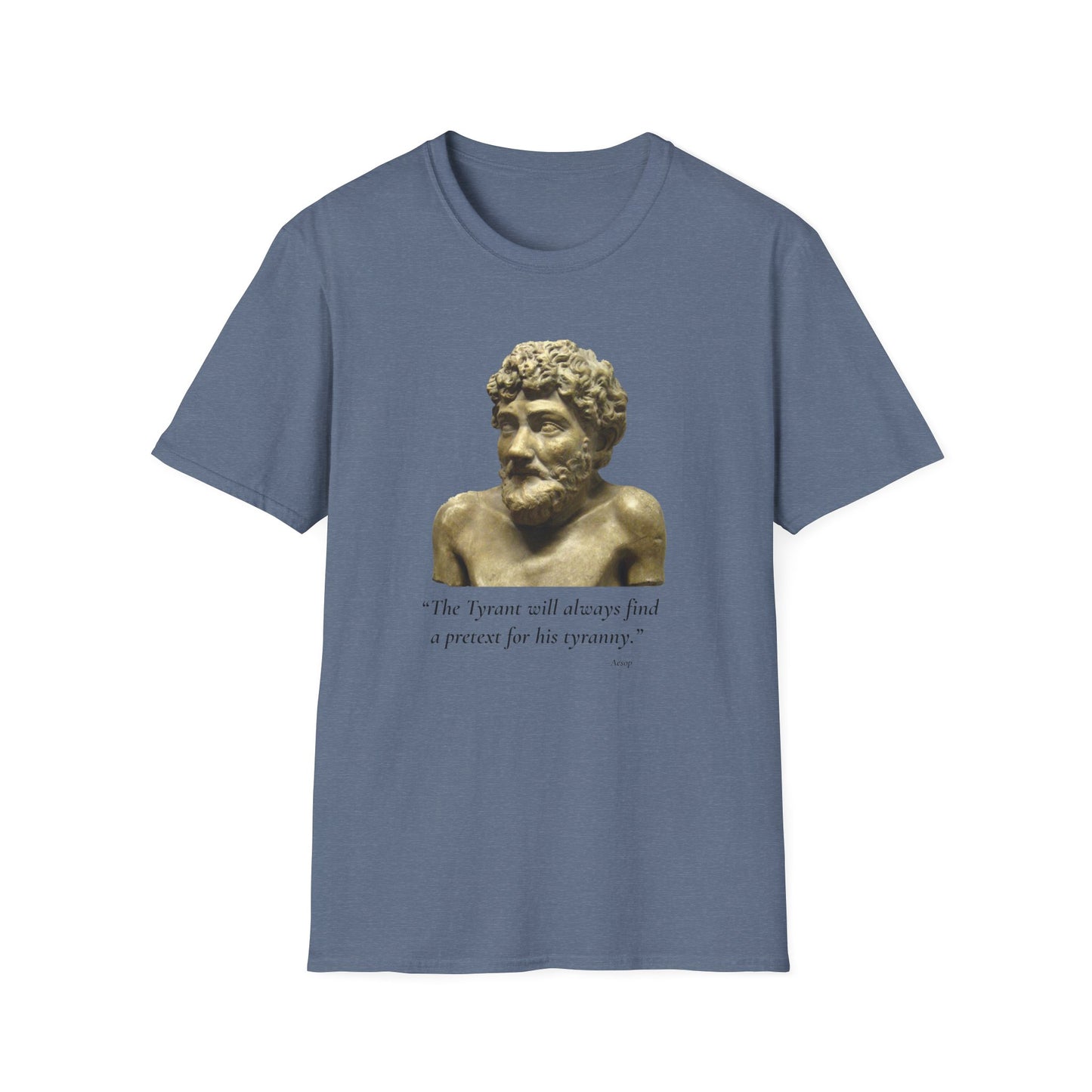 The Tyrant’s Pretext HEATHER INDIGO T-Shirt – Aesop Quote Front
