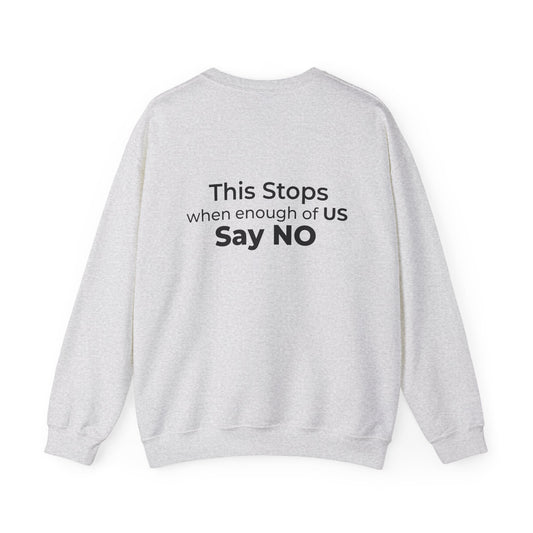 Wear A Better World Sweatshirt – This STOPS when we say NO – Ash