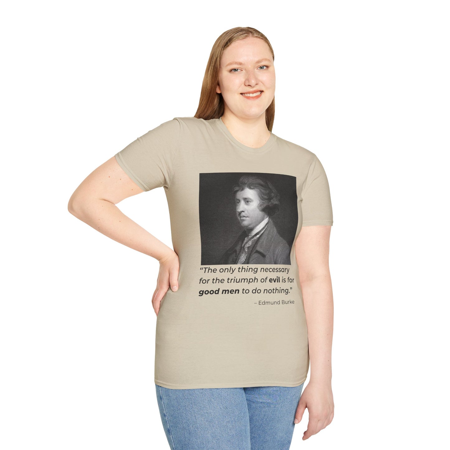 Edmund Burke Quote Tee – The Triumph of Evil Is When Good Men Do Nothing – Sand