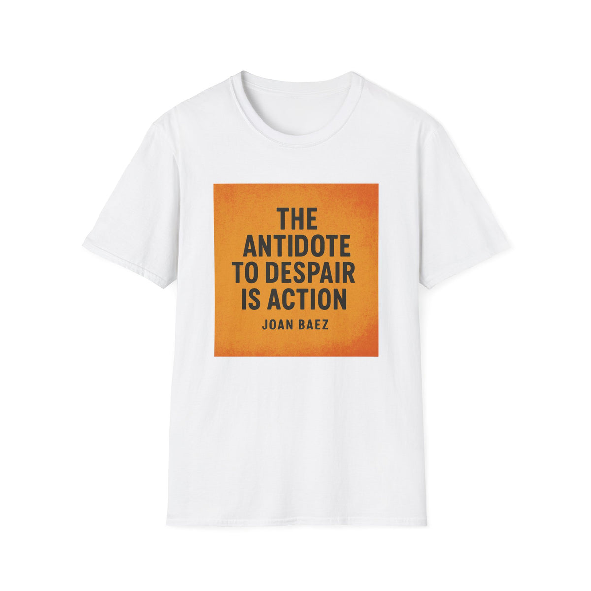 Joan Baez Quote T-Shirt – Antidote to Despair No Kings Protest Tee