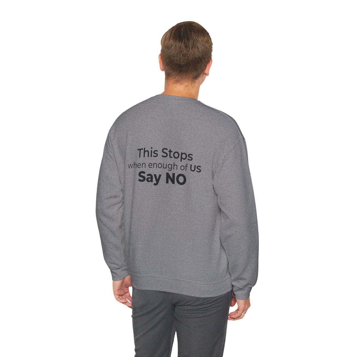 Wear A Better World Sweatshirt – This STOPS when we say NO – Graphite Heather