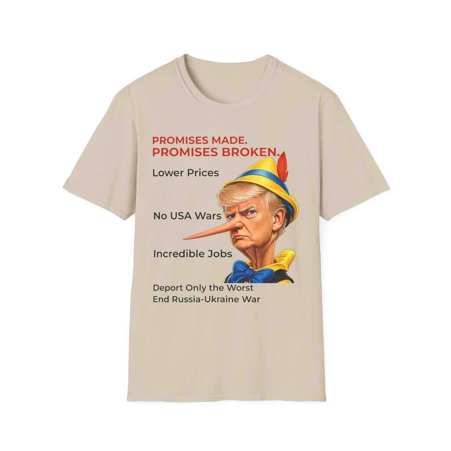 Trump Pinocchio Shirt – Promises Made Promises Broken Political Tee – Sand
