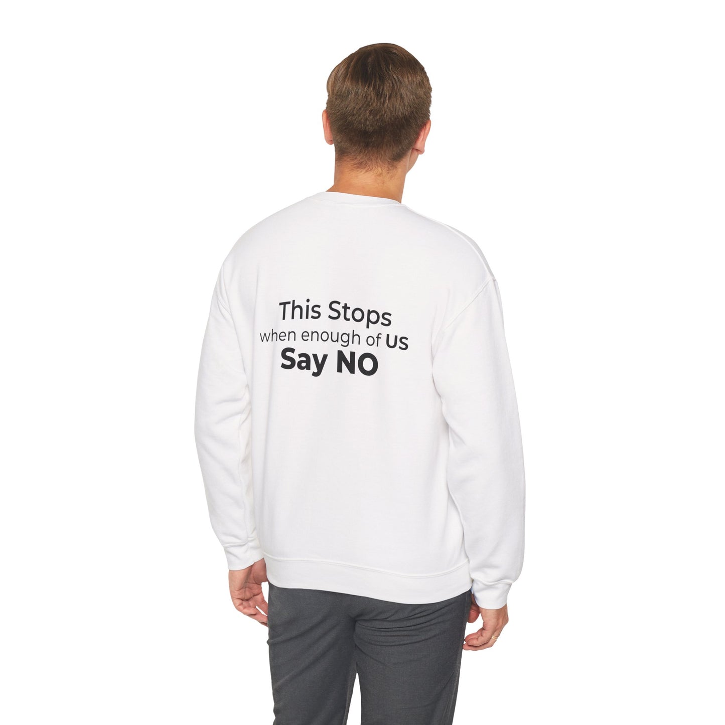 Wear A Better World Sweatshirt – I Am the Resistance – Say NO Back Print