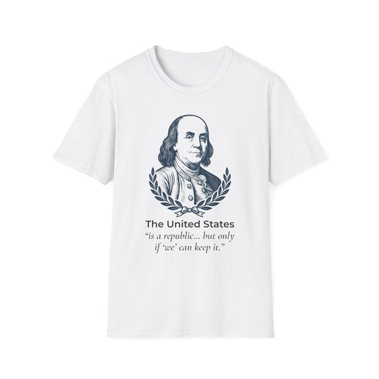 A Republic If You Can Keep It T-Shirt – Benjamin Franklin Democracy Quote
