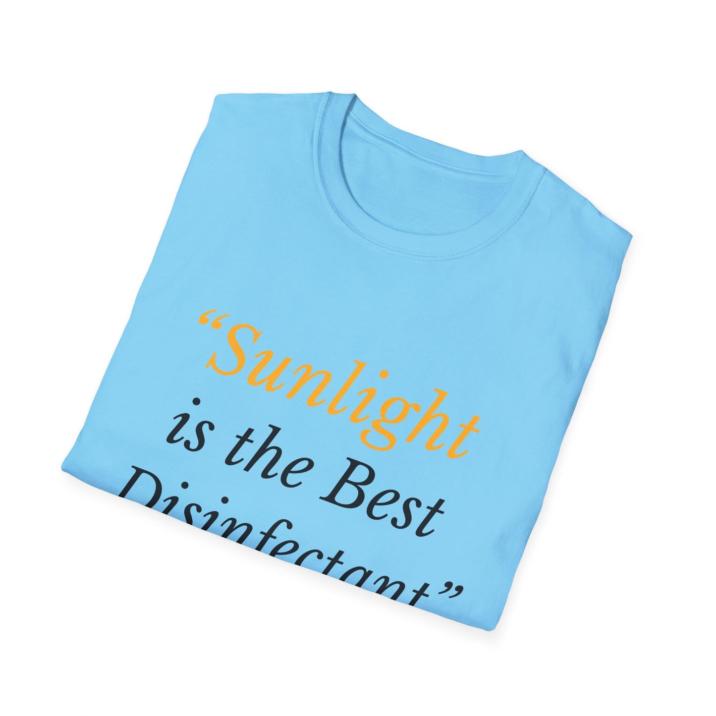 Sunlight Is the Best Disinfectant T-Shirt – Release the Truth