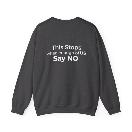 Wear A Better World Sweatshirt – This STOPS when we say NO – Dark Heather
