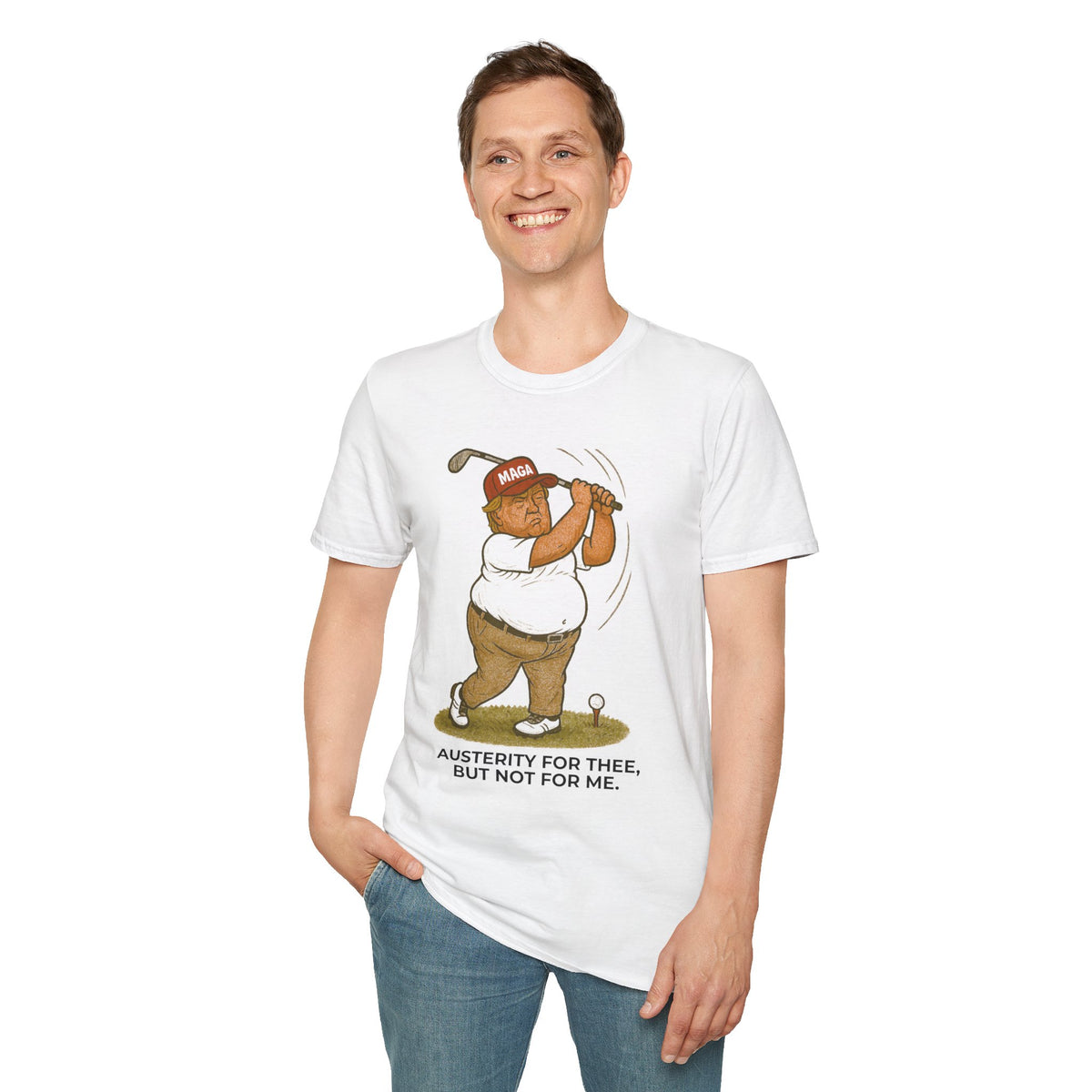 Austerity for Thee – Trump Golfing Political Satire T-Shirt
