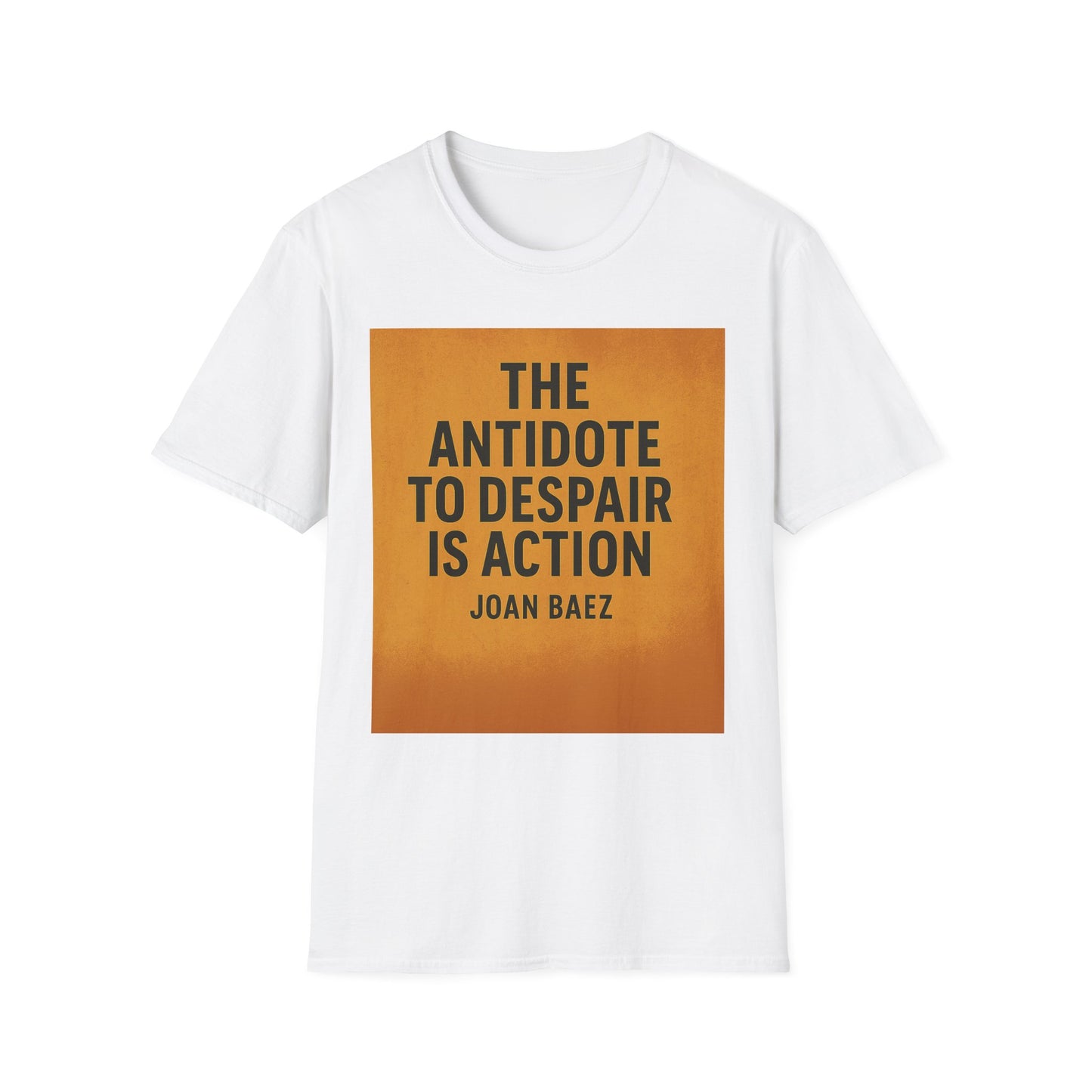 The Antidote to Despair T-Shirt | Joan Baez Quote & Resist Tyranny Tee