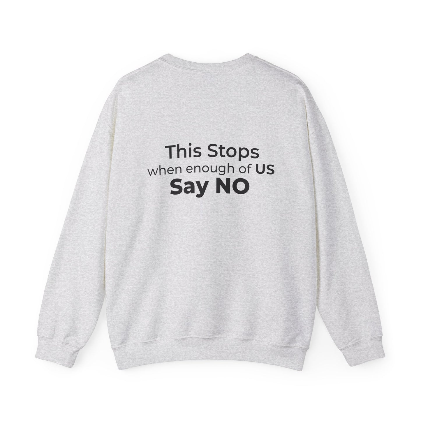 Wear A Better World Sweatshirt – I Am the Resistance – Say NO Back Print – Ash