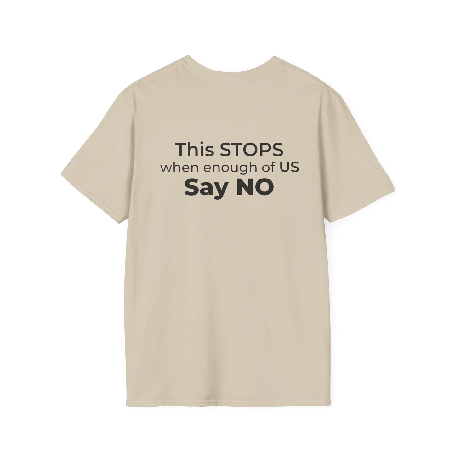 I Am the Resistance – This Stops When Enough of Us Say No Tee – Sand