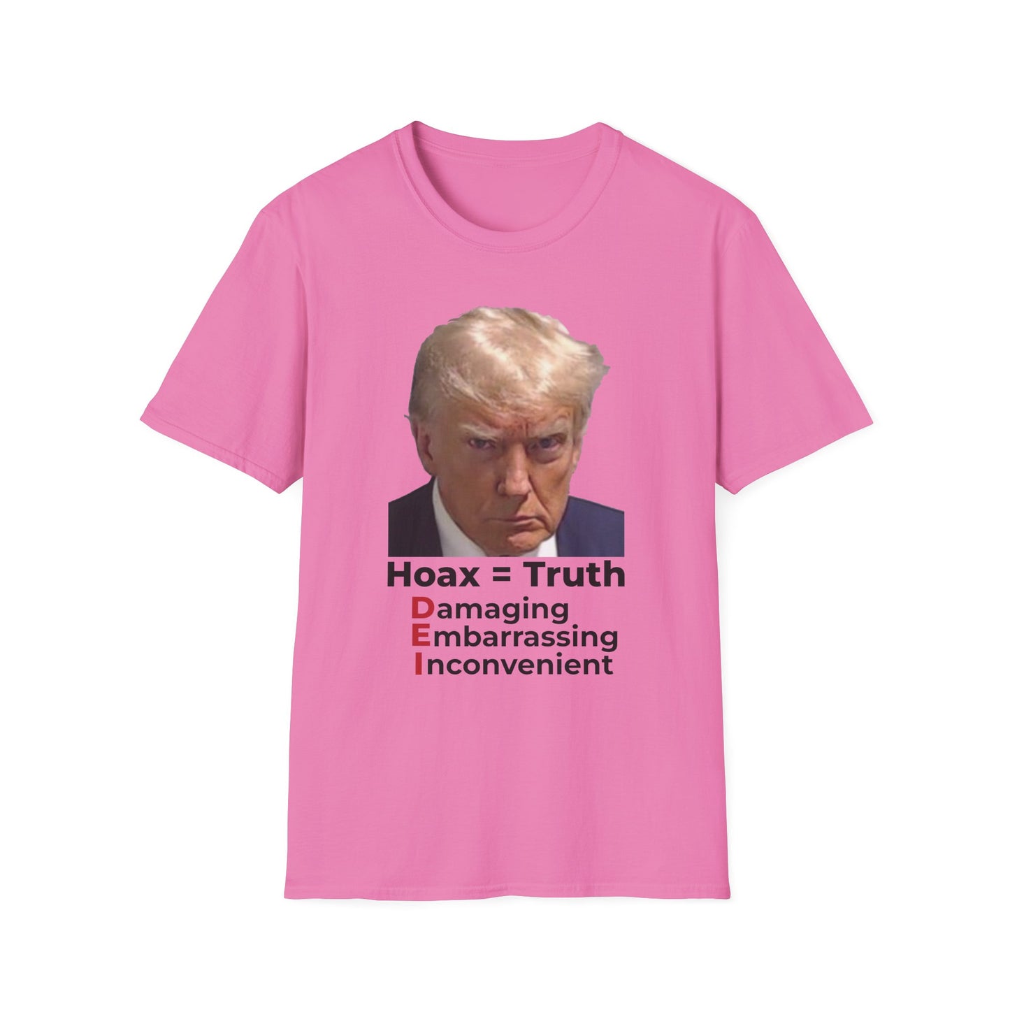 Hoax = Truth – Damaging, Embarrassing, Inconvenient Evidence Tee–Pink Edition
