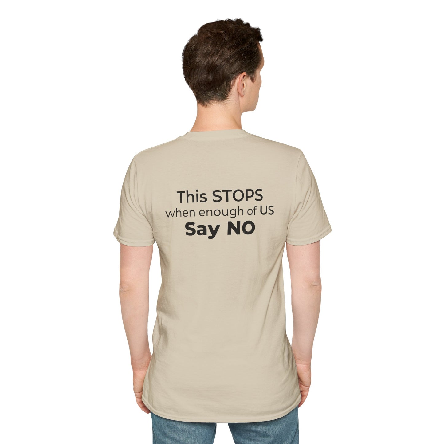 I Am the Resistance – This Stops When Enough of Us Say No Tee – Sand