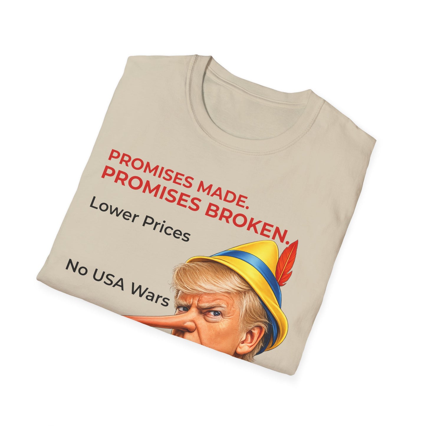 Trump Pinocchio Shirt – Promises Made Promises Broken Political Tee – Sand