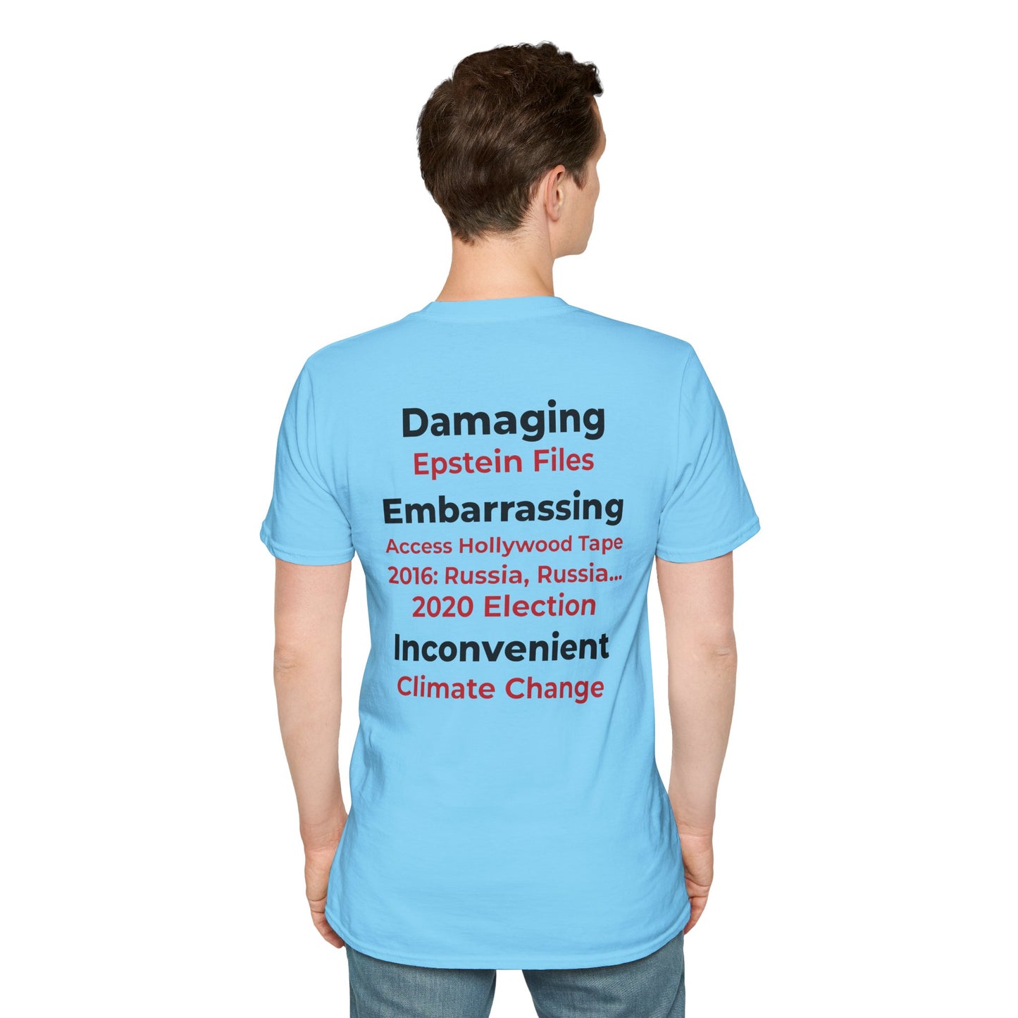 Hoax = Truth – Damaging, Embarrassing, Inconvenient Evidence Tee–Sky Blue Edition