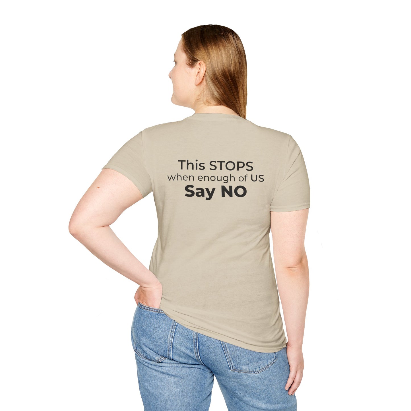 I Am the Resistance – This Stops When Enough of Us Say No Tee – Sand