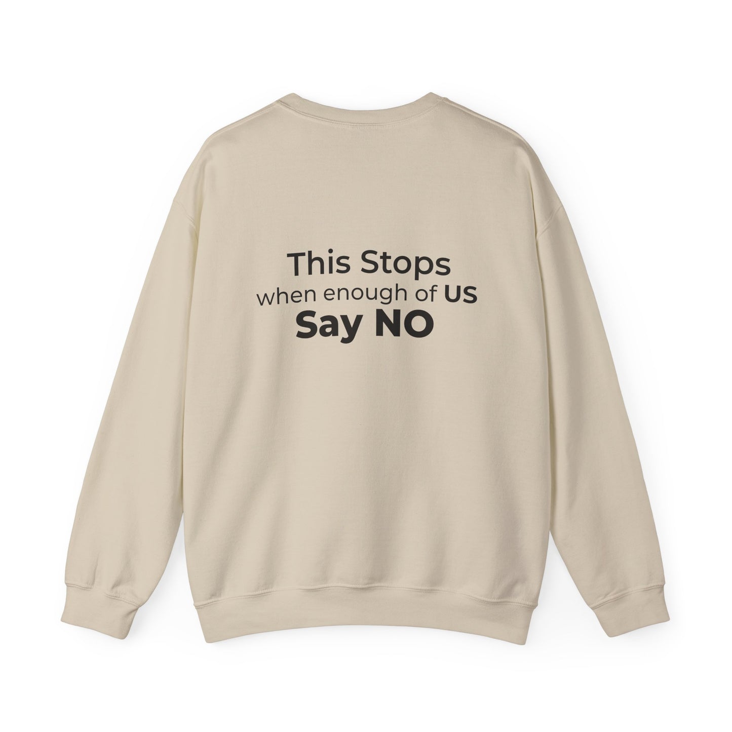 I Am the Resistance – This Stops When Enough of Us Say NO Sweatshirt – Sand