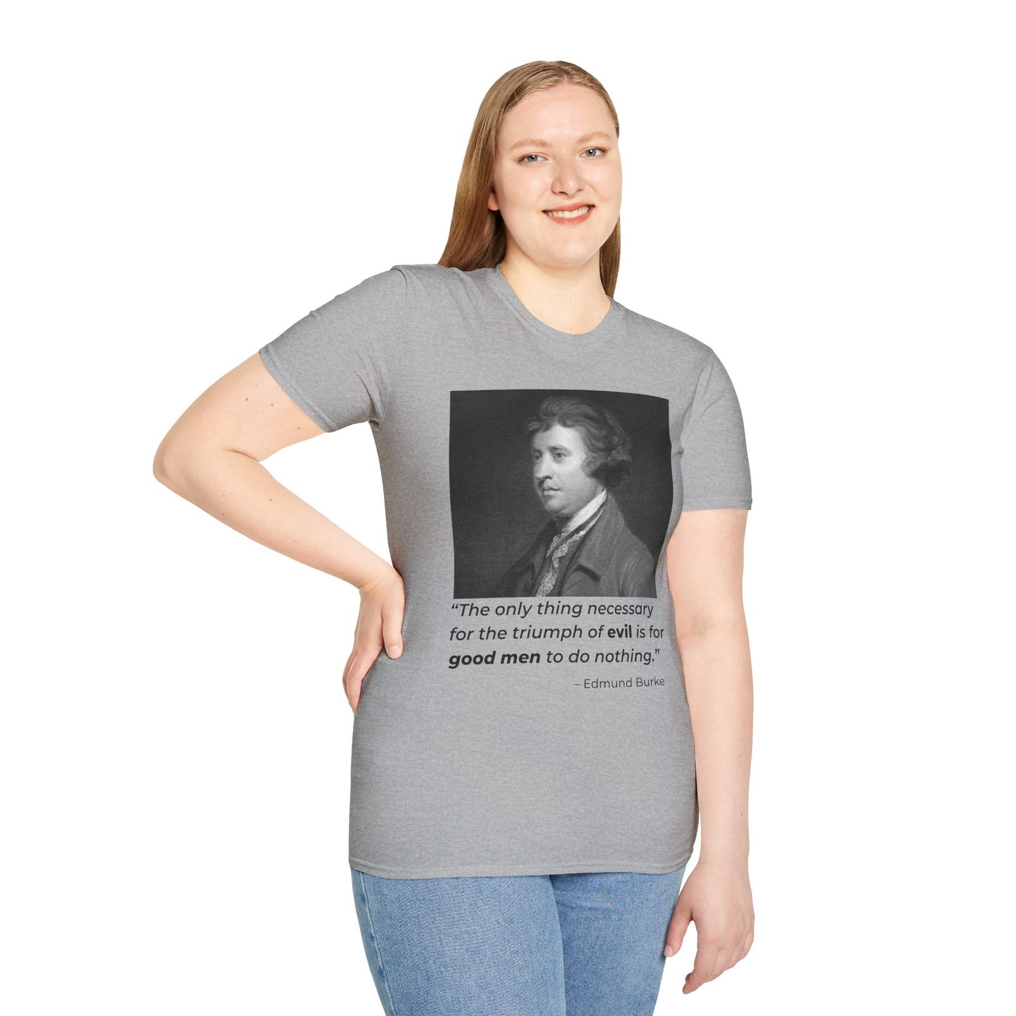 Edmund Burke Quote Tee – The Triumph of Evil Is When Good Men Do Nothing – Sport Grey