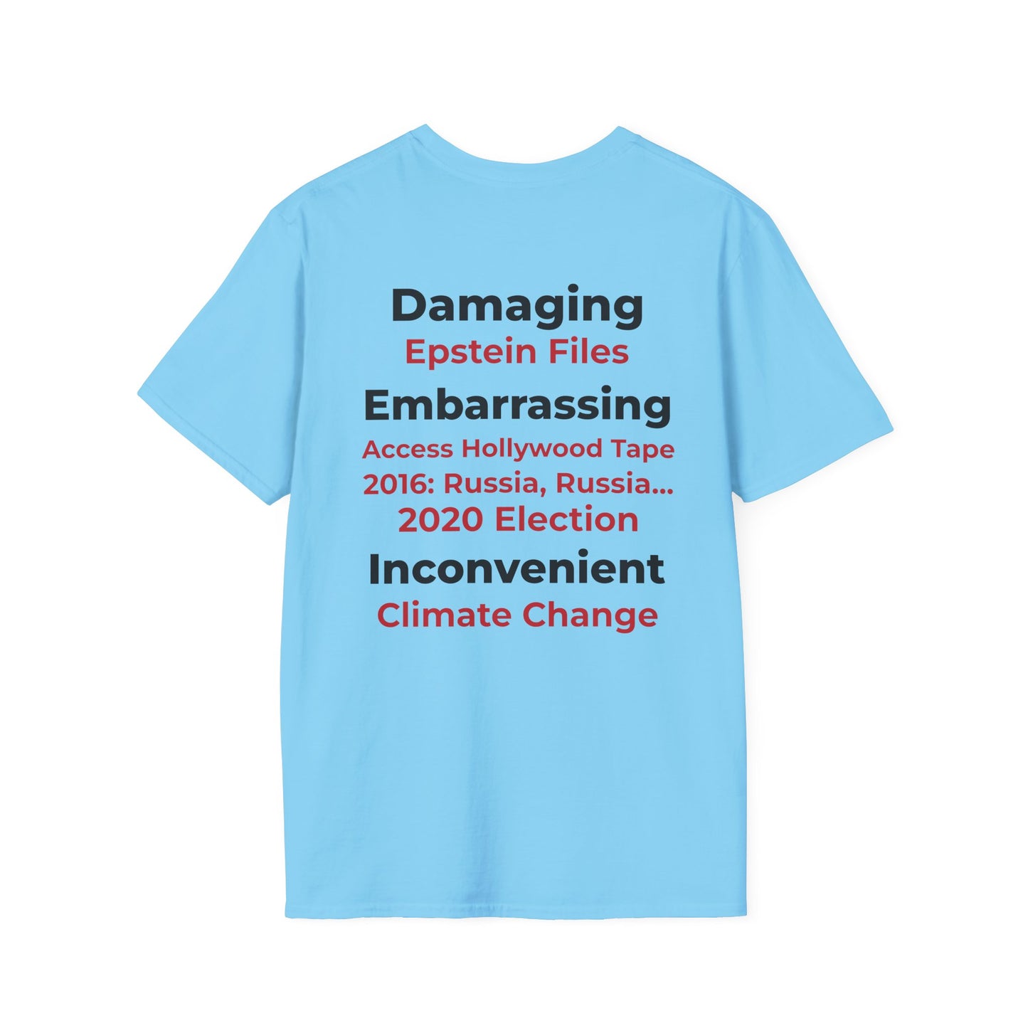 Hoax = Truth – Damaging, Embarrassing, Inconvenient Evidence Tee–Sky Blue Edition