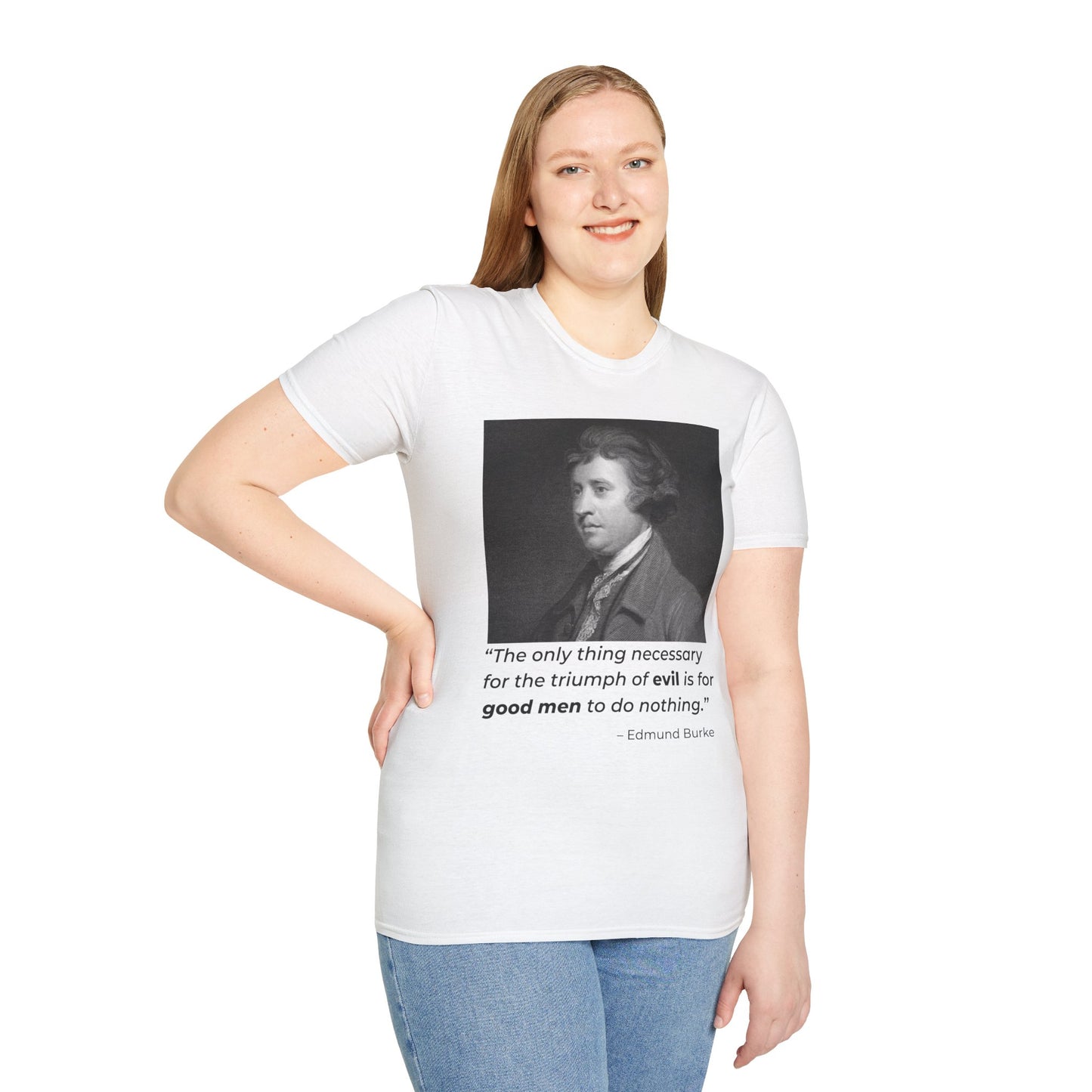 Edmund Burke Quote Tee – The Triumph of Evil Is When Good Men Do Nothing – White