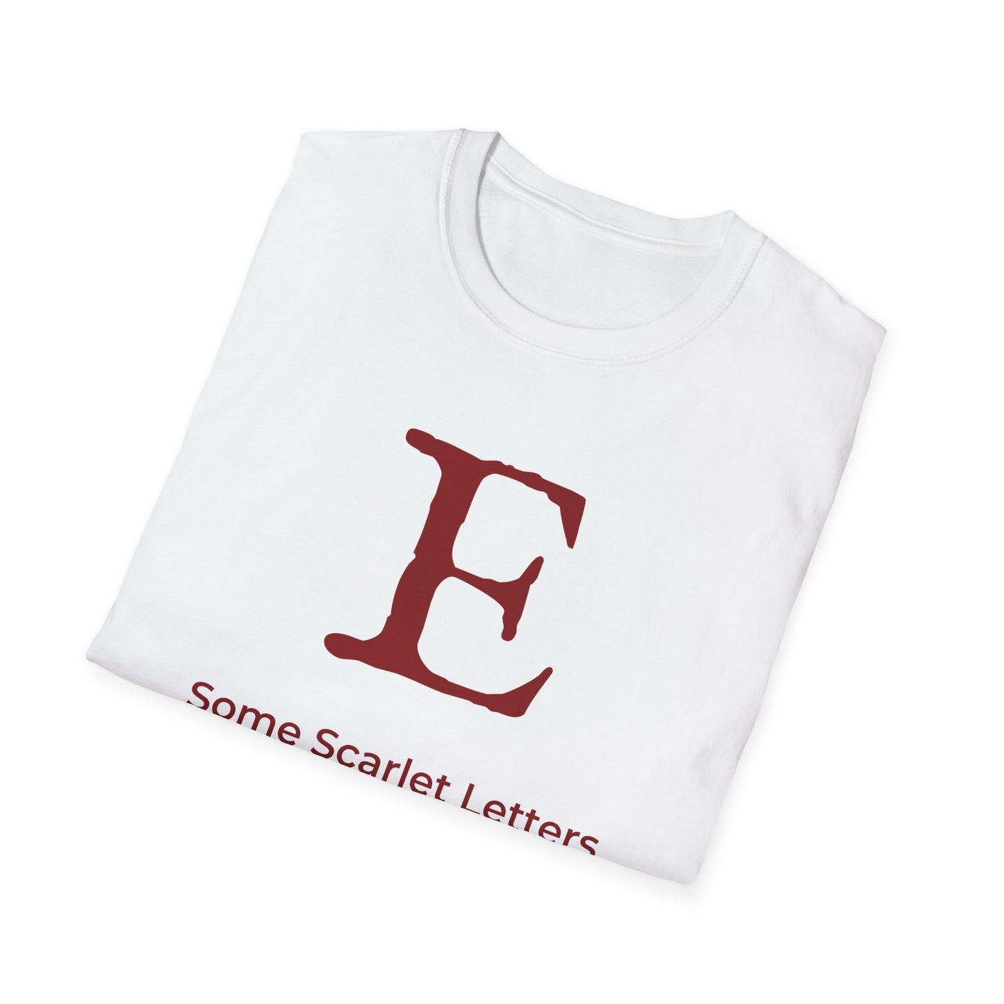 Scarlet E – Some Scarlet Letters Can Never Be Erased T-Shirt