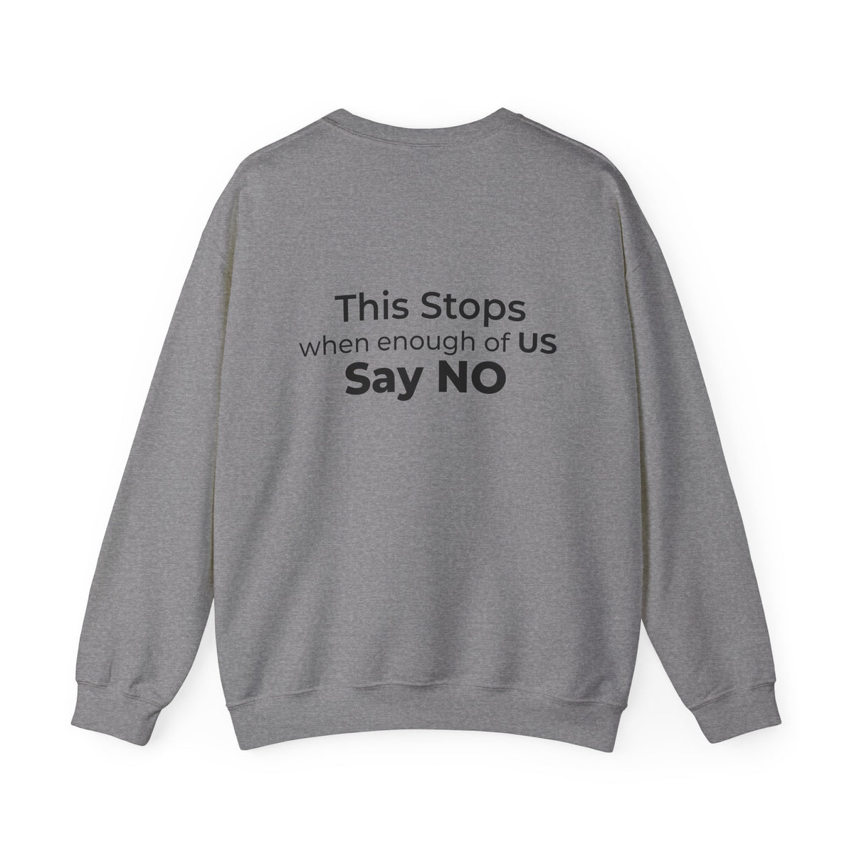 Wear A Better World Sweatshirt – This STOPS when we say NO – Graphite Heather