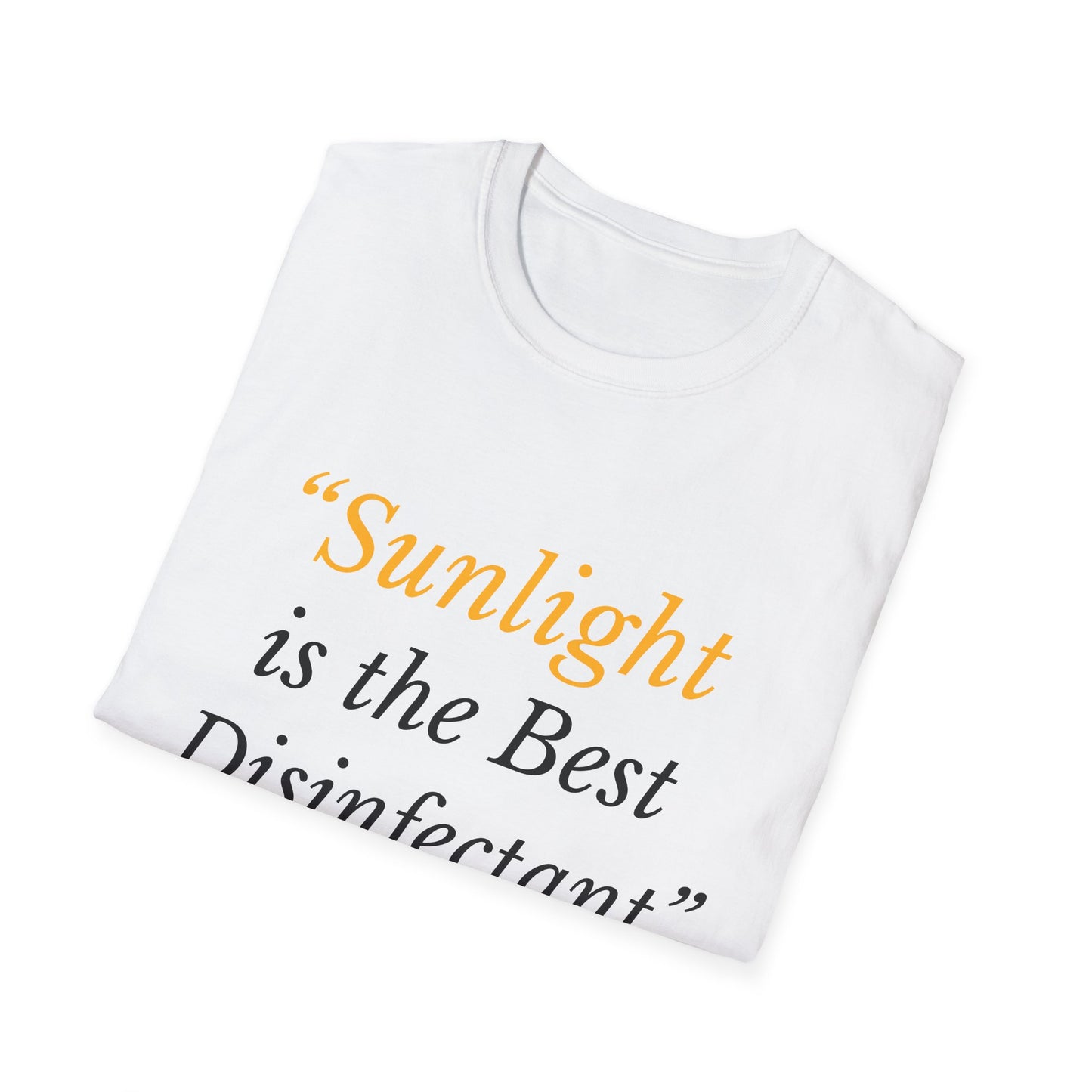 Sunlight Is the Best Disinfectant T-Shirt – Release Unredacted Files Protest Tee