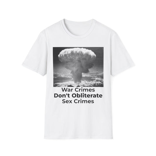 War Crimes Don’t Obliterate Sex Crimes T-Shirt – Accountability Protest Tee