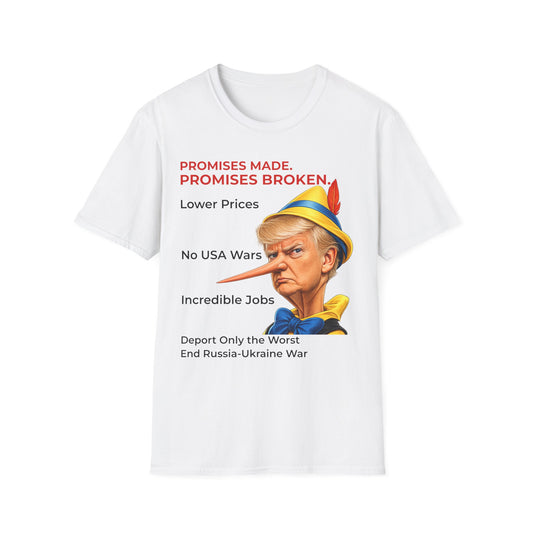 Trump Pinocchio T-Shirt – Promises Made Promises Broken Protest Tee
