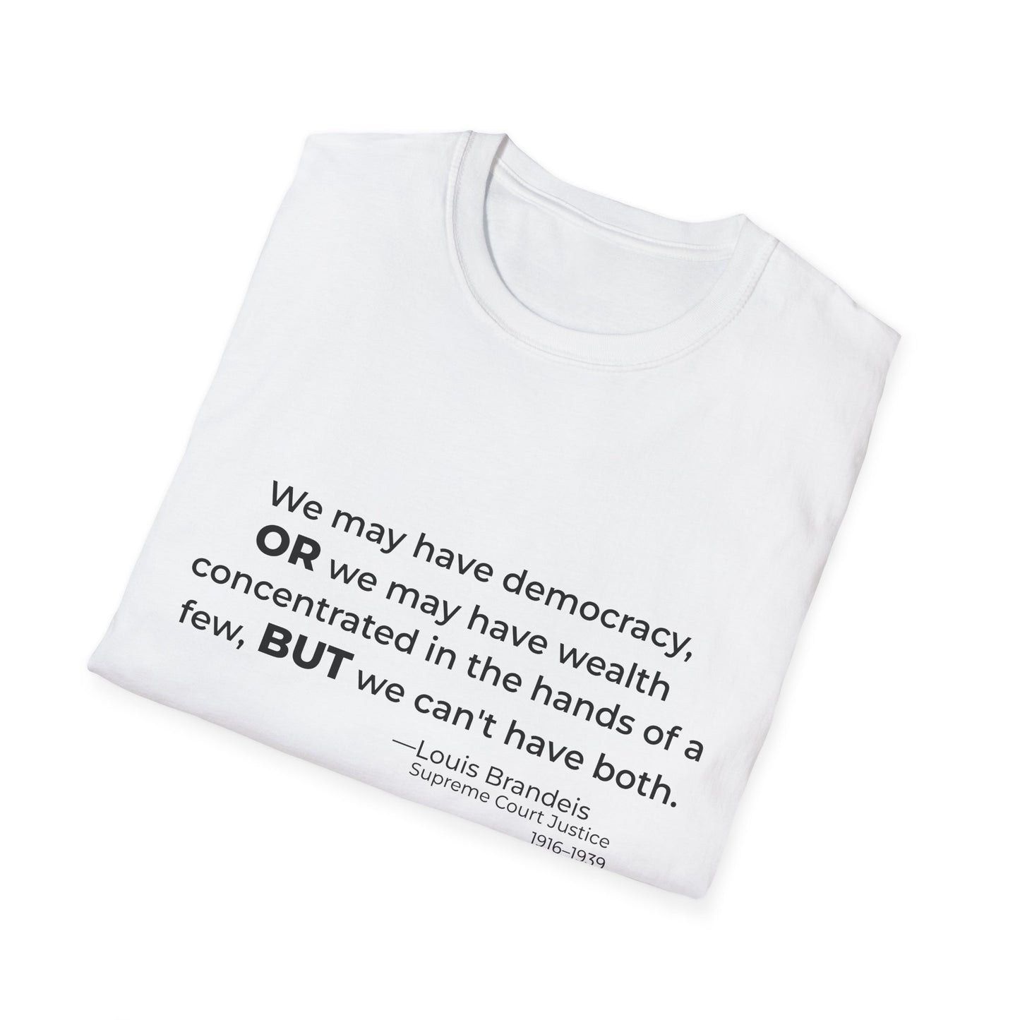 Democracy vs Concentrated Wealth Tee – Louis Brandeis Quote