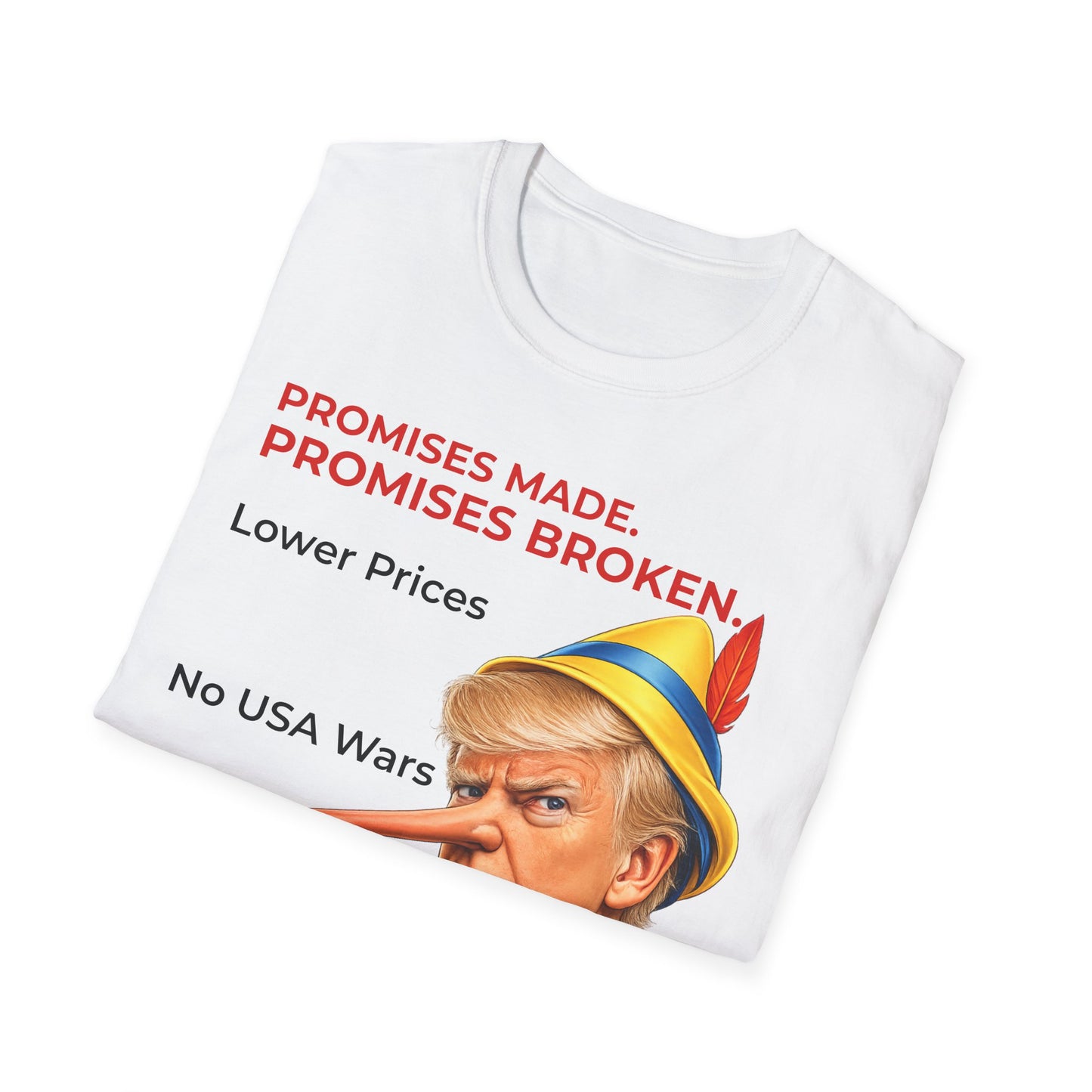 Trump Pinocchio T-Shirt – Promises Made Promises Broken Protest Tee