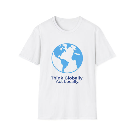 Think Globally Act Locally – Climate & Civic Action T-Shirt