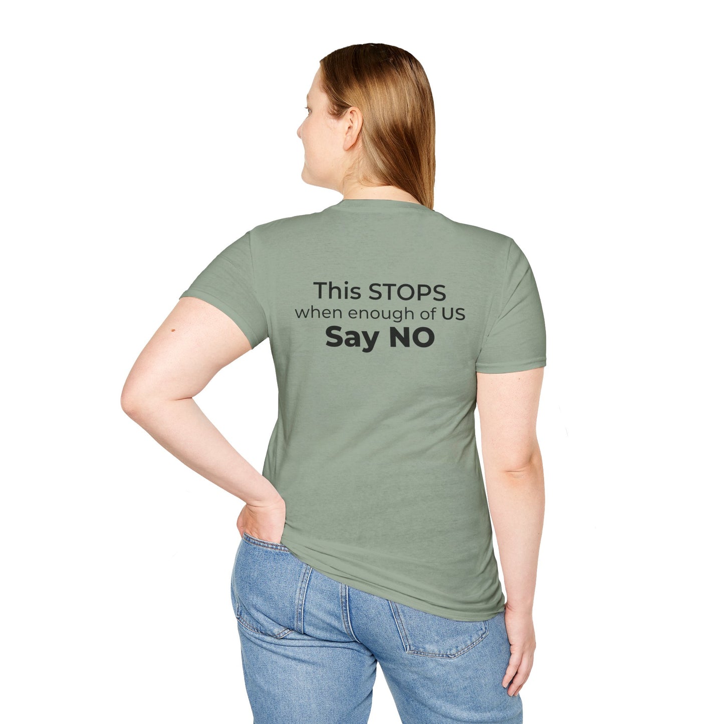I Am the Resistance – This Stops When Enough of Us Say No Tee – Sage