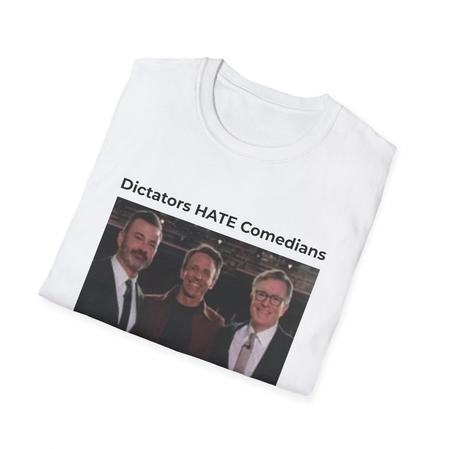 Dictators HATE Comedians – Truth to Power Satire Tee