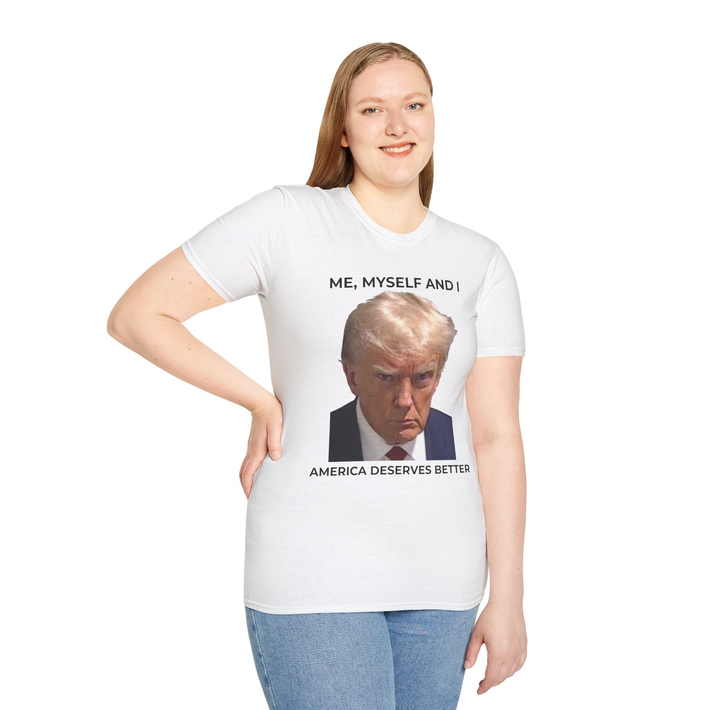 Me, Myself and I – America Deserves Better Political T-Shirt