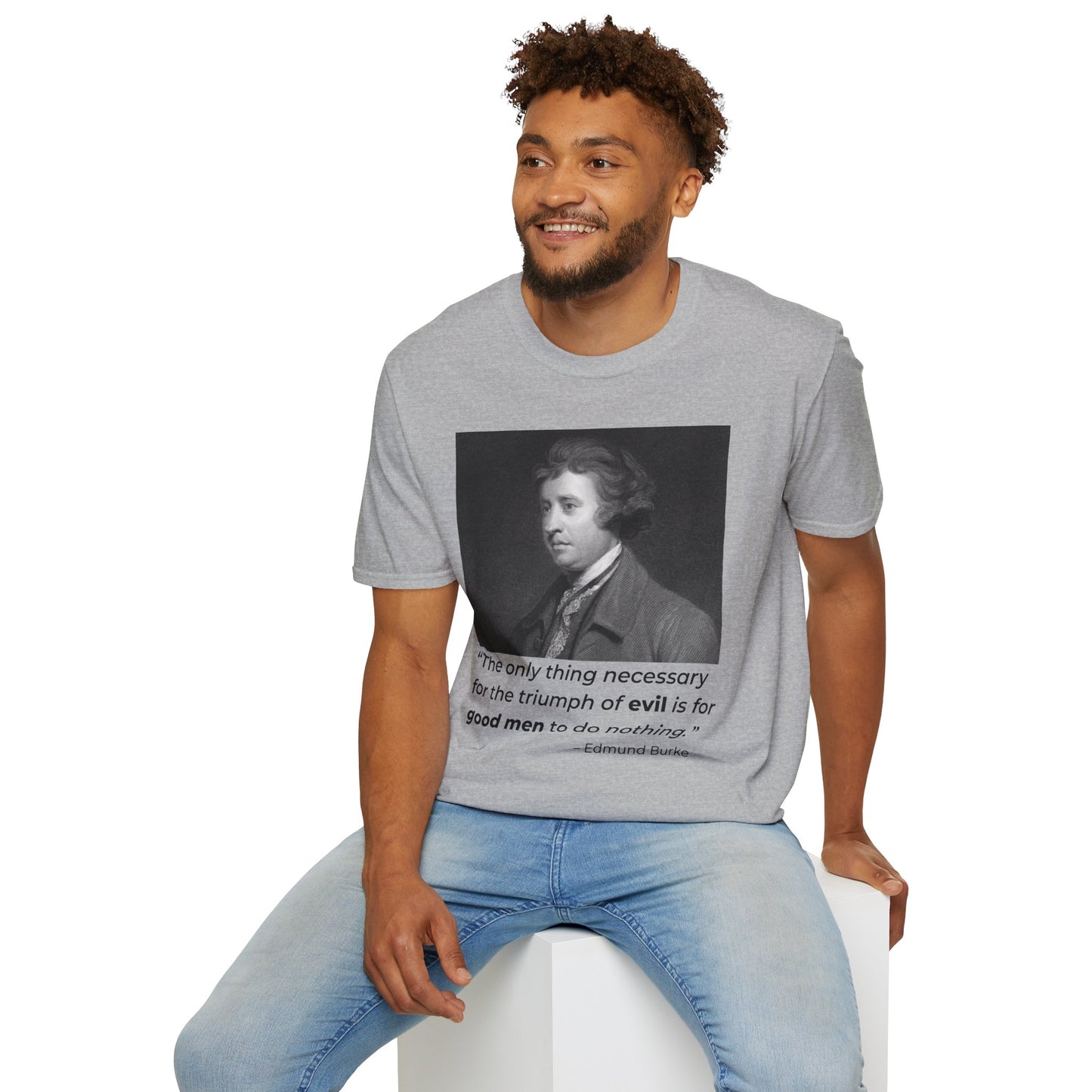 Edmund Burke Quote Tee – The Triumph of Evil Is When Good Men Do Nothing – Sport Grey