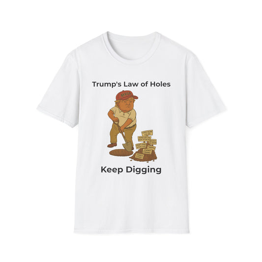 Trump’s Law of Holes: Just Keep Digging!