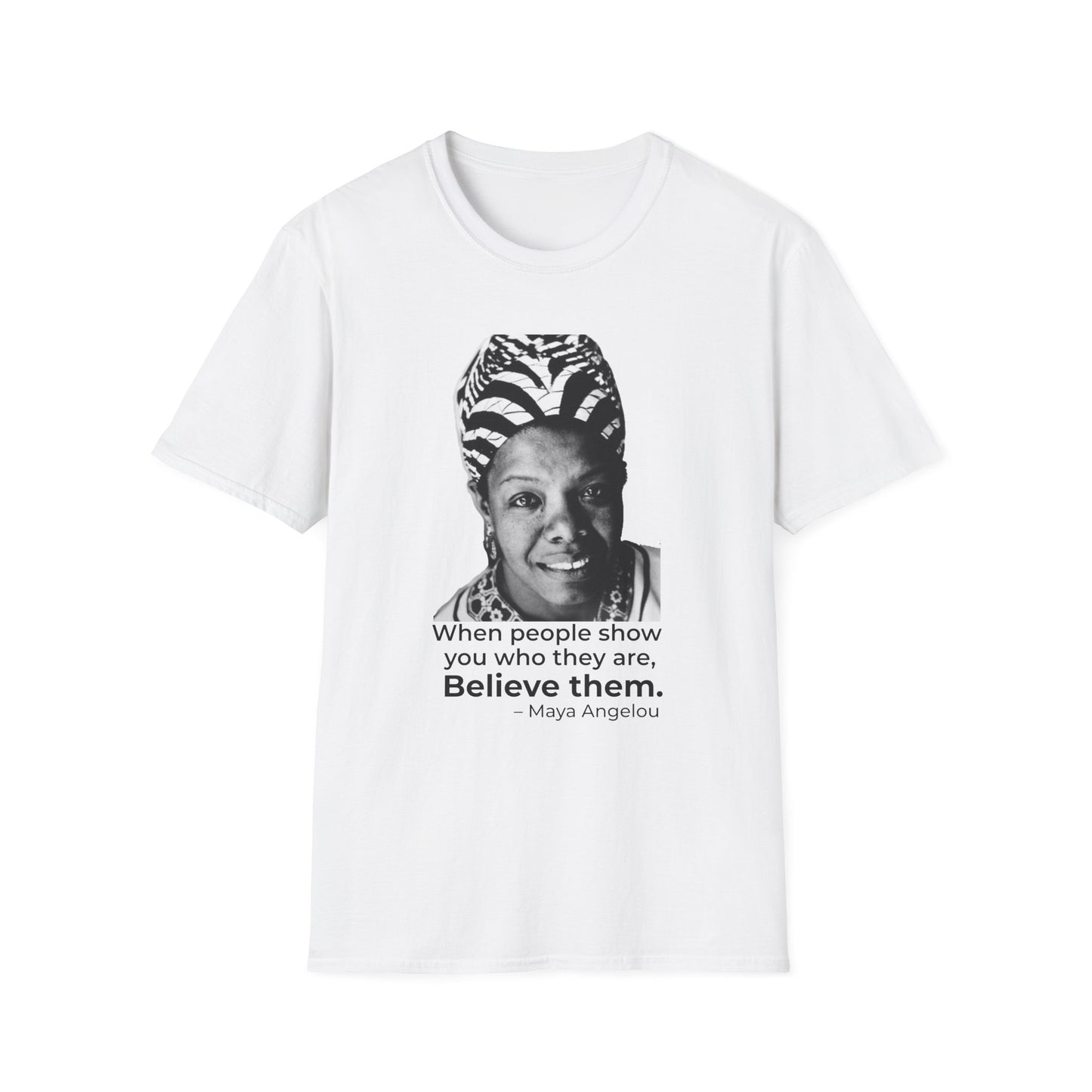 Believe Them – Maya Angelou Quote Portrait Tee