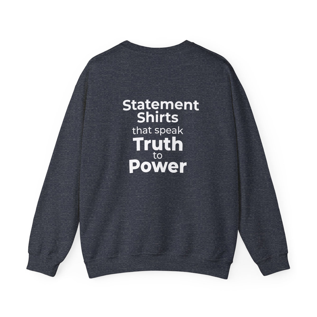 Truth to Power Crewneck Sweatshirt – Speak Truth Statement – Heather Sport Dark Navy