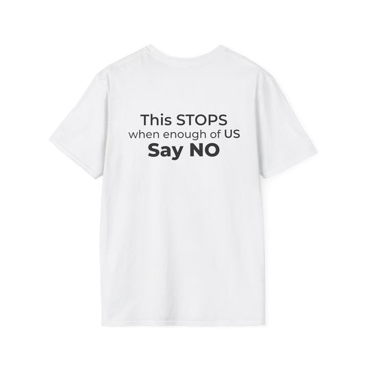 I Am the Resistance – This Stops When Enough of Us Say No Tee