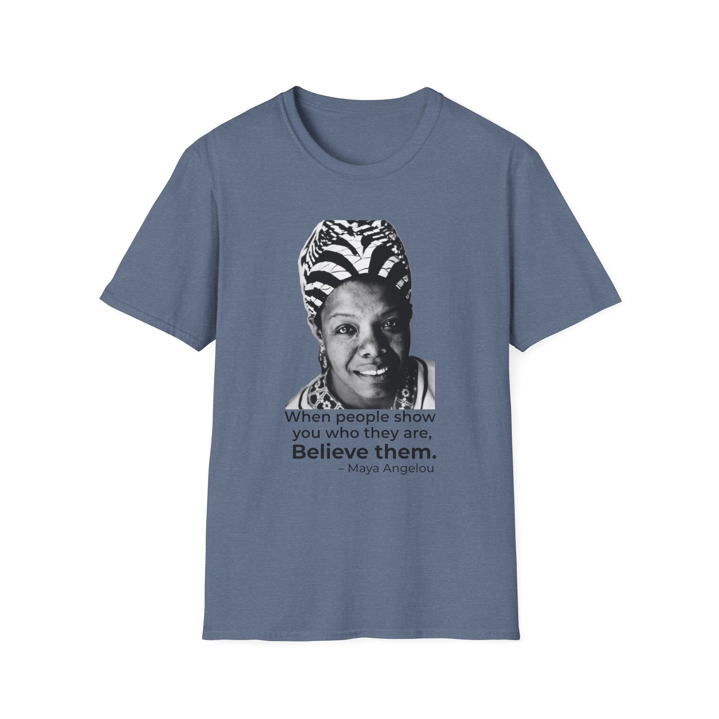 Believe Them – Maya Angelou Quote Portrait Tee (Heather Indigo)