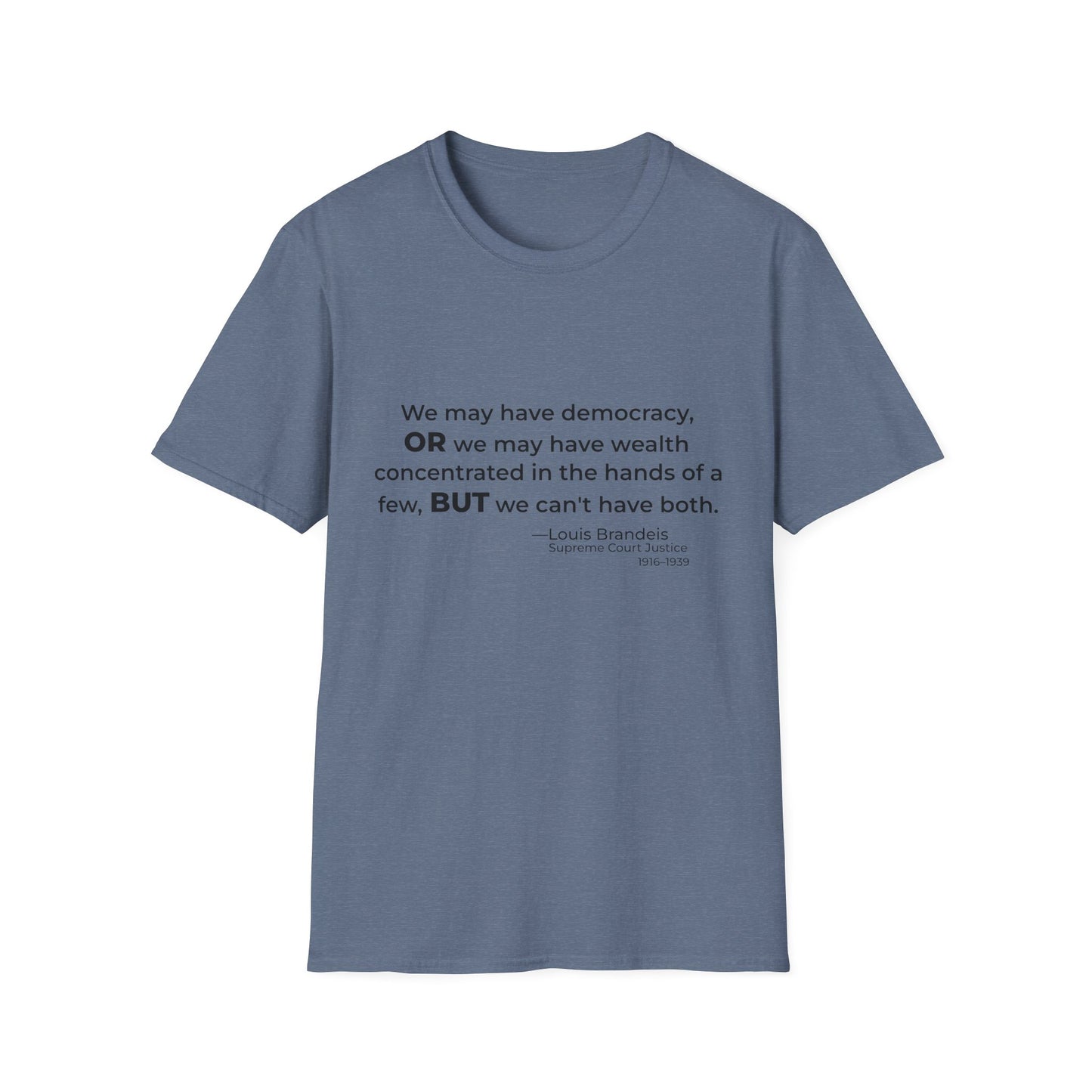 Democracy vs Concentrated Wealth Tee – Louis Brandeis Quote – Heather Indigo