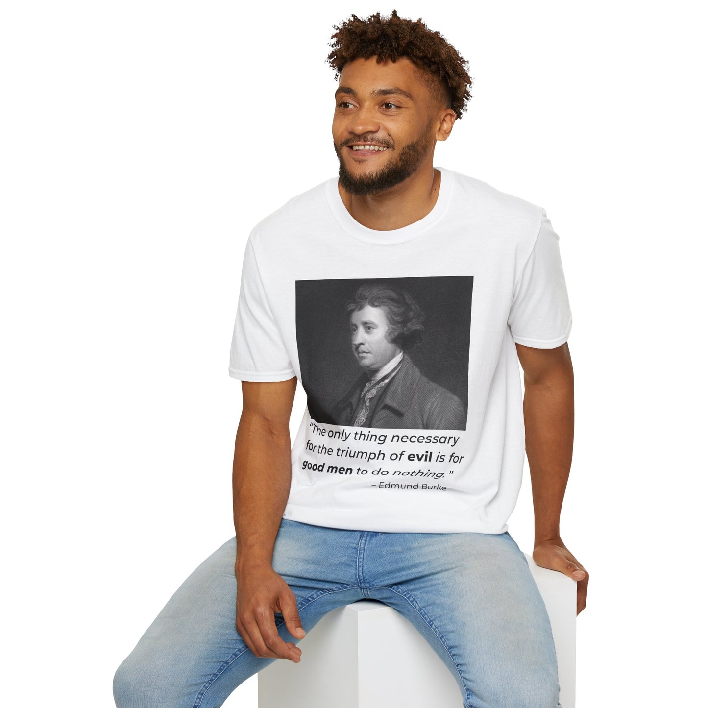 Edmund Burke Quote Tee – The Triumph of Evil Is When Good Men Do Nothing – White
