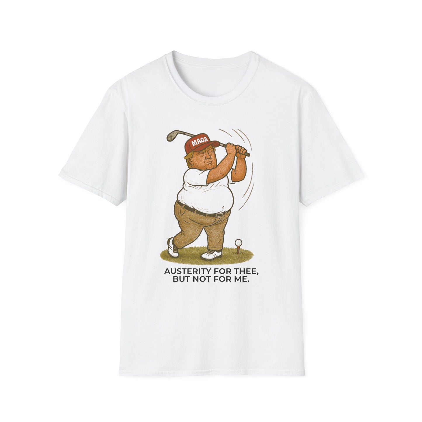 Austerity for Thee – Golf Political Satire T-Shirt